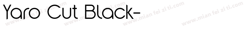 Yaro Cut Black字体转换